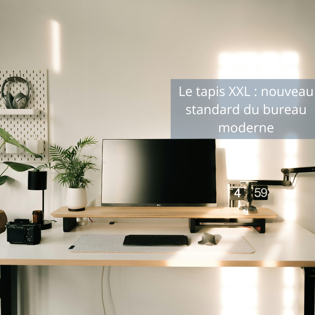 Pourquoi le tapis de souris XXL est devenu un incontournable