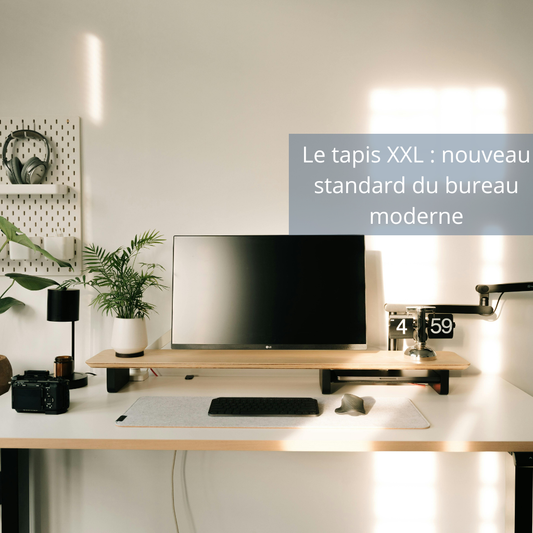 Pourquoi le tapis de souris XXL est devenu un incontournable